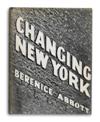 ABBOTT, BERENICE. Changing New York.